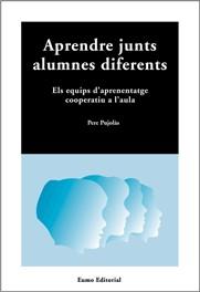 APRENDRE JUNTS ALUMNES DIFERENTS : ELS EQUIPS D'APRENENTATGE | 9788497660150 | PUJOLAS MASET, PERE