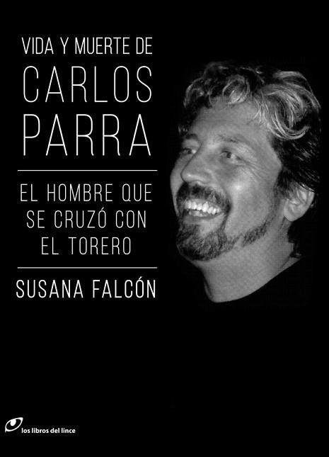 VIDA Y MUERTE DE CARLOS PARRA | 9788415070672 | FALCÓN, SUSANA