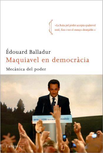 MAQUIAVEL EN DEMOCRACIA. MECANICA DE PODER | 9788496499713 | BALLADUR, EDOUARD