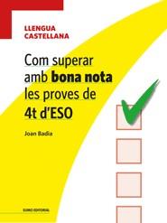 COM SUPERAR AMB BONA NOTA LES PROVES DE 4T D'ESO- LLENGUA CA | 9788497664974 | BADIA PUJOL, JOAN