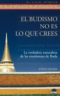 BUDISMO NO ES LO QUE CREES, EL | 9788497542678 | HAGEN, STEVE