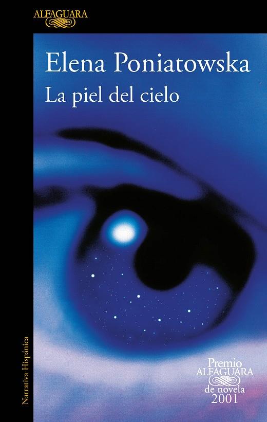LA PIEL DEL CIELO (PREMIO ALFAGUARA DE NOVELA 2001) | 9788420475820 | PONIATOWSKA, ELENA