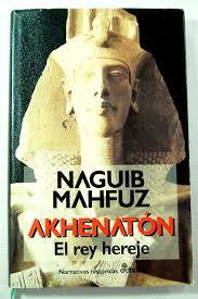 AKHENATON.EL REY HEREJE | 9788435006262 | MAHFUZ, NAGUIB