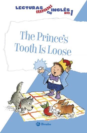 THE PRINCE ' S TOOTH IS LOOSE. LECTURAS GRADUADAS EN INGLÉS, NIVEL 1 | 9788469600535 | ZIEFERT, HARRIET