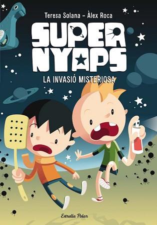 SUPERNYAPS 1. LA INVASIÓ MISTERIOSA | 9788490574836 | TERESA SOLANA