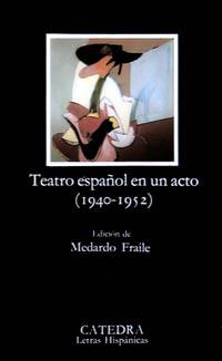 TEATRO ESPA¥OL EN UN ACTO 1940-1952 | 9788437608389 | FRAILE, MEDARDO