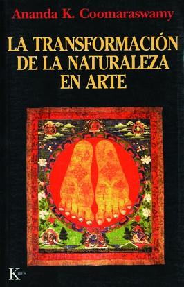 TRANSFORMACION DE LA NATURALEZA EN EL ARTE | 9788472453609 | COOMARASWAMY, ANANDA