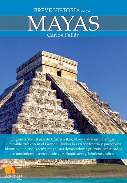 BREVE HISTORIA DE LOS MAYAS | 9788499671536 | PALLÁN GAYOL, CARLOS