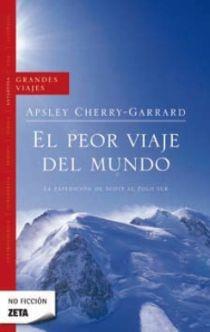 PEOR VIAJE DEL MUNDO, EL | 9788498720822 | CHERRY-GARRARD, APSLEY