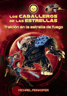 LOS CABALLEROS DE LAS ESTRELLAS 4. TRAICIÓN EN LA ESTRELLA DE FUEGO | 9788467871586 | PEINKOFER, MICHAEL