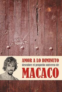 AMOR A LO DIMINUTO | 9788401347849 | MACACO