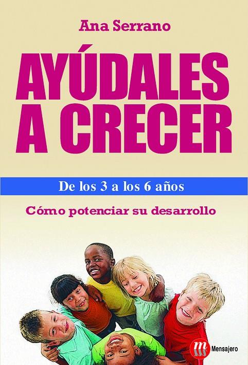 AYUDALES A CRECER DE LOS 3 A LOS 6 AÑOS | 9788427129283 | SERRANO, ANA