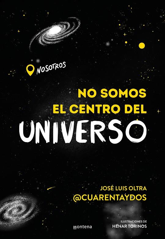 NO SOMOS EL CENTRO DEL UNIVERSO | 9788418483202 | JOSÉ LUIS OLTRA @CUARENTAYDOS,