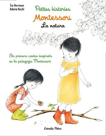 MONTESSORI. PETITES HISTÒRIES. LA NATURA | 9788491371779 | ÈVE HERRMANN/ROBERTA ROCCHI