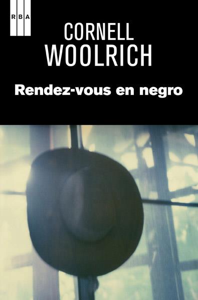 RENDEZ-VOUS EN NEGRO | 9788490064917 | WOOLRICH , CORNELL