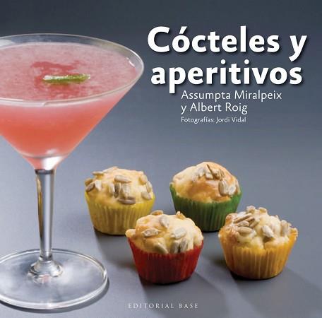 CÓCTELES Y APERITIVOS | 9788415706120 | MIRALPEIX, ASSUMPTA / ROIG, ALBERT