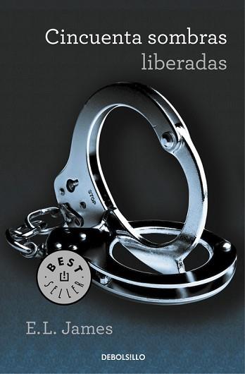 CINCUENTA SOMBRAS LIBERADAS (CINCUENTA SOMBRAS 3) | 9788490629956 | JAMES,E.L.