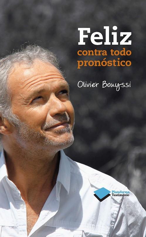 FELIZ CONTRA TODO PRONÓSTICO | 9788415577768 | BOUYSSI, OLIVIER