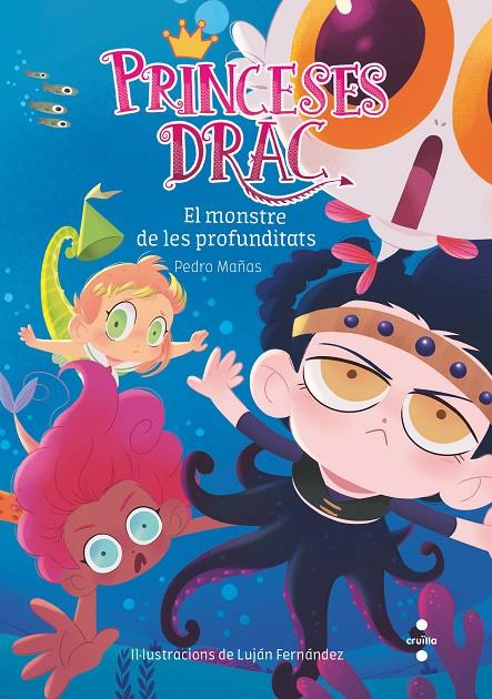 PRINCESES DRAC 6: EL MONSTRE DE LES PROFUNDITATS | 9788466144247 | MAÑAS ROMERO, PEDRO