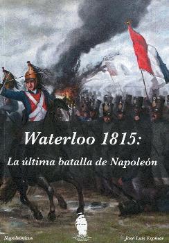 WATERLOO 1815 | 9788494586316 | ESPINAR OJEDA, JOSE LUIS