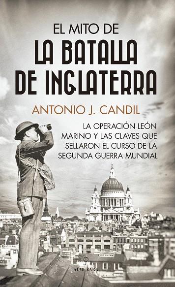 EL MITO DE LA BATALLA DE INGLATERRA | 9788411314862 | ANTONIO J. CANDIL