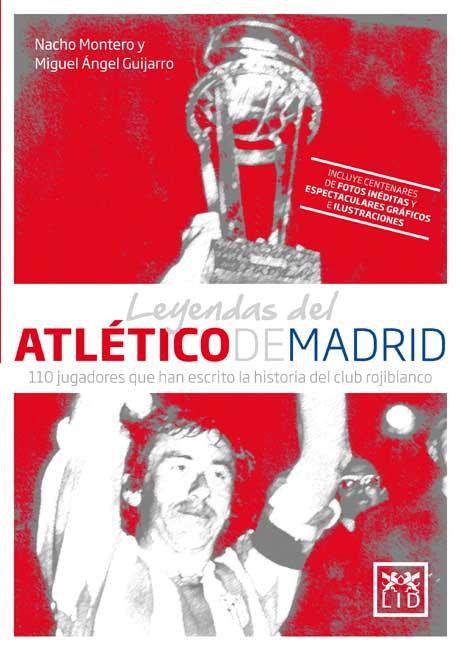 LEYENDAS DEL ATLETICO DE MADRID | 9788483567494 | NACHO MONTERO M