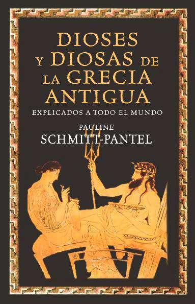 DIOSES Y DIOSAS DE LA GRECIA ANTIGUA | 9788449325168 | PAULINE SCHMITT PANTEL