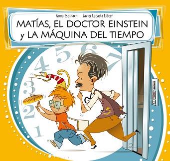 MATÍAS, EL DOCTOR EINSTEIN Y LA MÁQUINA DEL TIEMPO | 9788448843588 | ESPINACH LLAVINA,ANNA/LACASTA LLACER,JAV