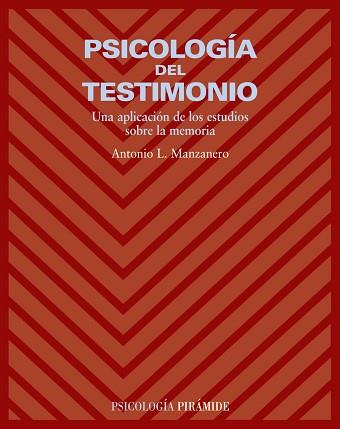 PSICOLOGIA DEL TESTIMONIO : UNA APLICACION DE LOS ESTUDIOS S | 9788436822021 | MANZANERO PUEBLA, ANTONIO LUCAS