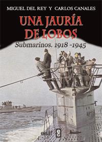 UNA JAURIA DE LOBOS SUBMARINOS 1918-1945 | 9788441431102