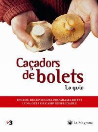 CAÇADORS DE BOLETS, LA GUIA | 9788478714056 | VVAA