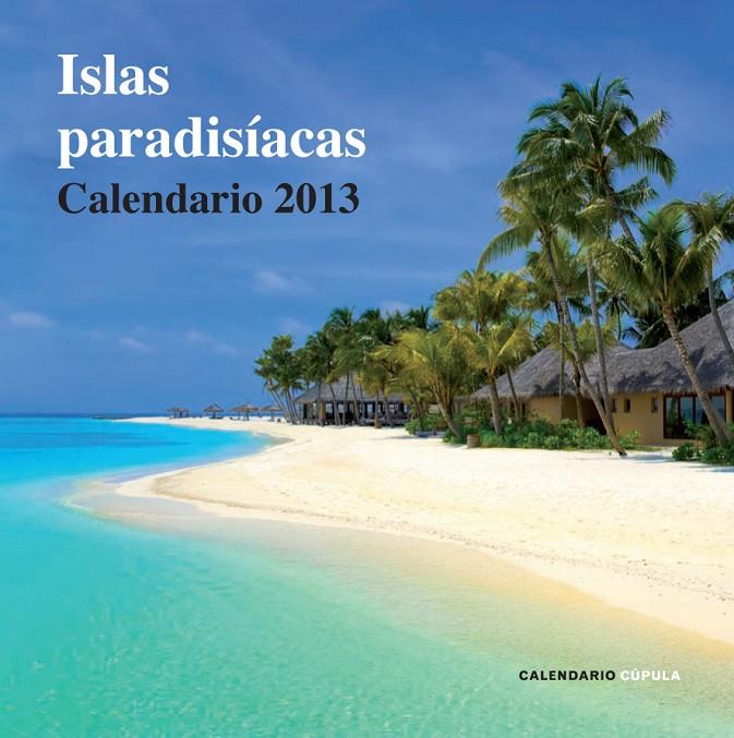 CALENDARIO ISLAS PARADISIACAS 2013 | 9788448006723 | AA. VV.