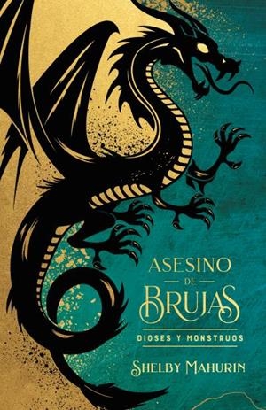 ASESINO DE BRUJAS: DIOSES Y MONSTRUOS - EDICIÓN LIMITADA | 9788419252975 | MAHURIN, SHELBY